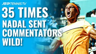 35 Times Rafael Nadal Sent Tennis Commentators WILD [upl. by Tiphane343]