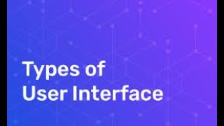 Different Types Of User Interfaces [upl. by Sorcha]