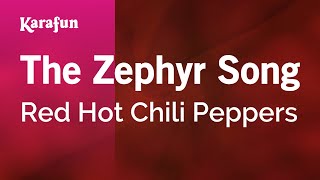 The Zephyr Song  Red Hot Chili Peppers  Karaoke Version  KaraFun [upl. by Ylrebmik]