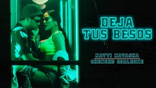 Natti Natasha x Chencho Corleone  Deja Tus Besos Remix 💋 Official Video [upl. by Enneyehc91]