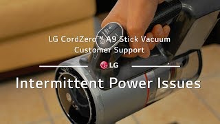 LG A9 CordZero™ Stick Vacuum  Intermittent Power Issues [upl. by Aileen125]