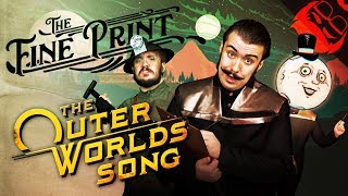 THE FINE PRINT  The Outer Worlds Song [upl. by Dewain]