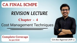 Chapter 4  Cost Management Techniques Revision  SCMPE  Complete ICAI Coverage Atul Agarwal AIR 1 [upl. by Hpejsoj]