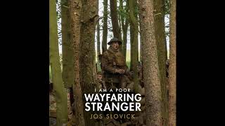 I Am a Poor Wayfaring Stranger Original Lyrics  1917 OST [upl. by Nodrog]