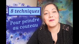 8 Techniques pour Peindre au Couteau [upl. by Siuqaj]