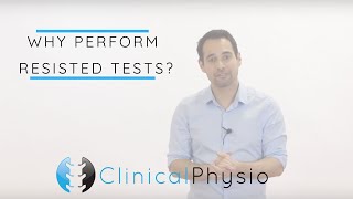 Why Perform Resisted Tests  Clinical Physio [upl. by Nerty697]