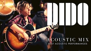 Dido Acoustic Mix  Best Live Acoustic Performances [upl. by Ardnosak]