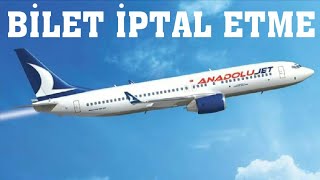 Anadolu Jet Bilet İptali Nasıl Yapılır [upl. by Eeluj]