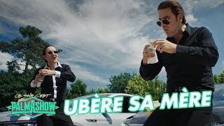 Ubère sa Mère  Palmashow [upl. by Bascio]